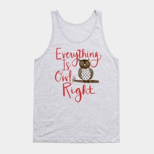 Everything Is Owl Right: Funny Bird Watching Design Tank Top